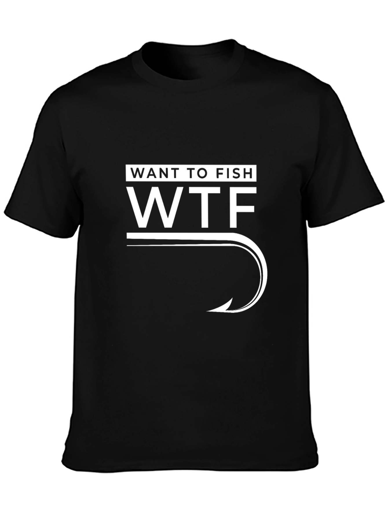 Want To Fish WTF T-Shirt - Funny Fishing Tee