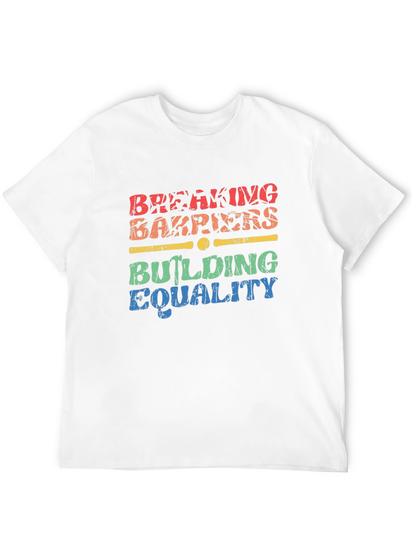 Equality T-Shirt: Breaking Barriers Building Equality