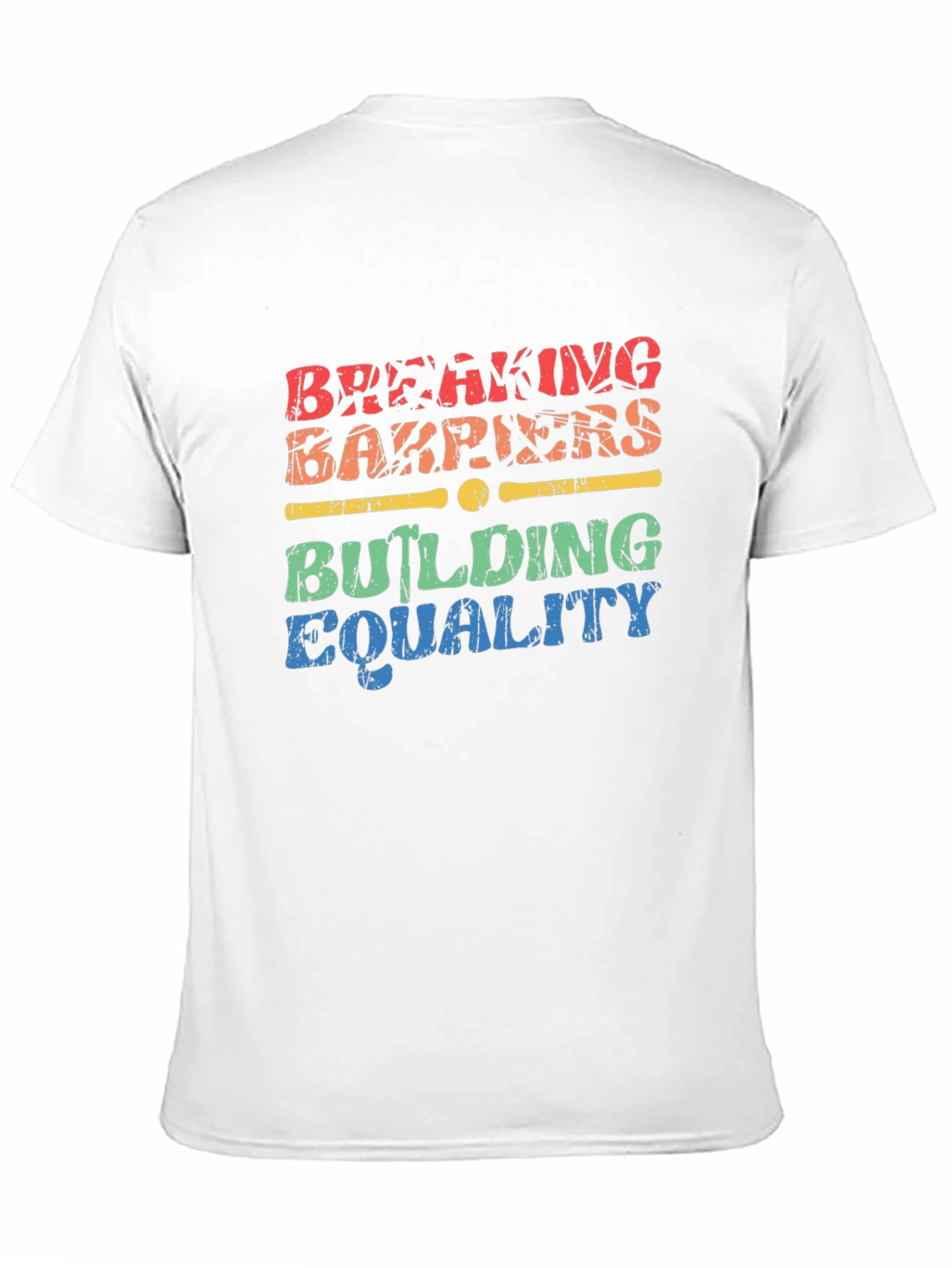 Equality T-Shirt: Breaking Barriers Building Equality