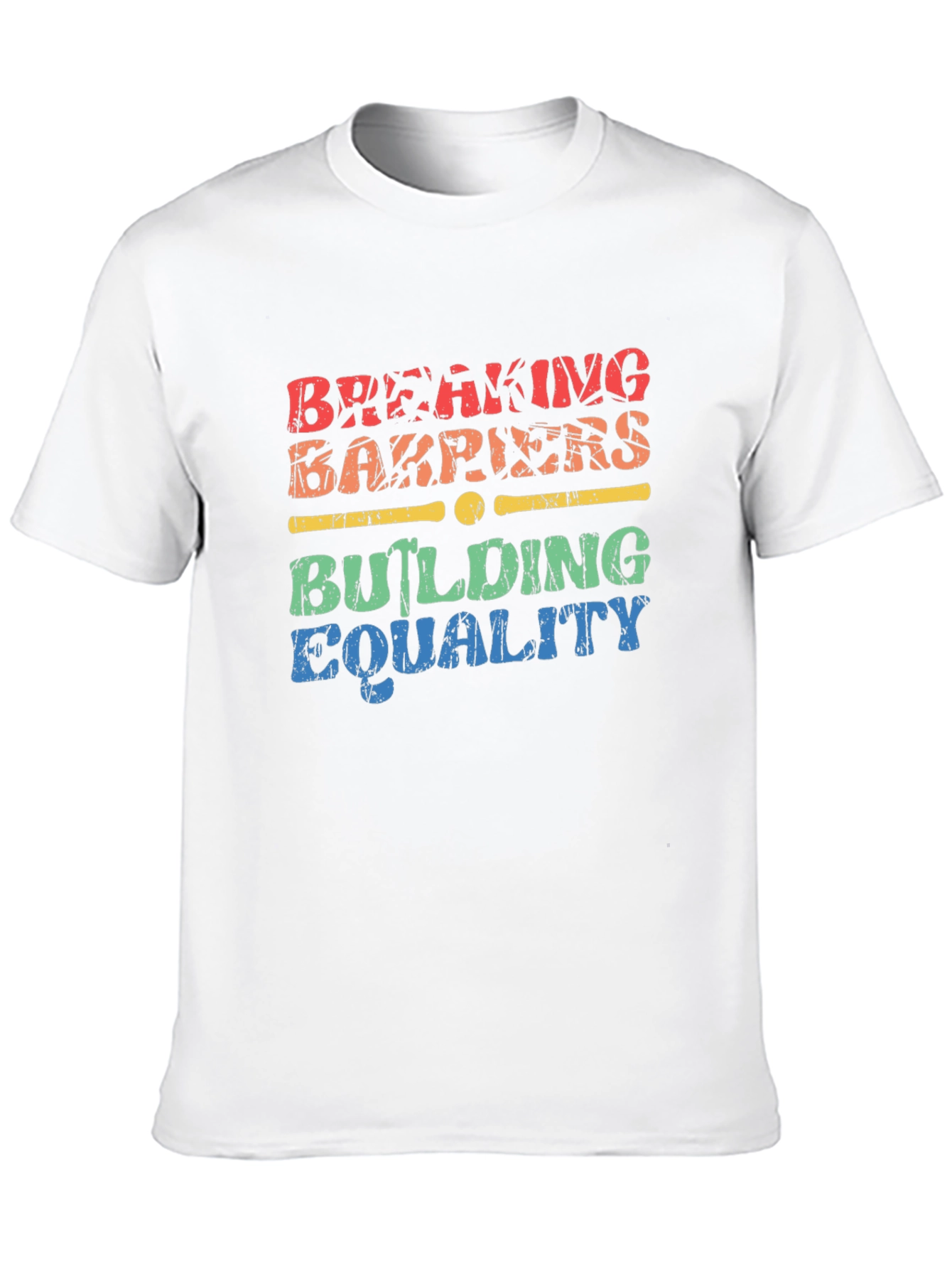 Equality T-Shirt: Breaking Barriers Building Equality