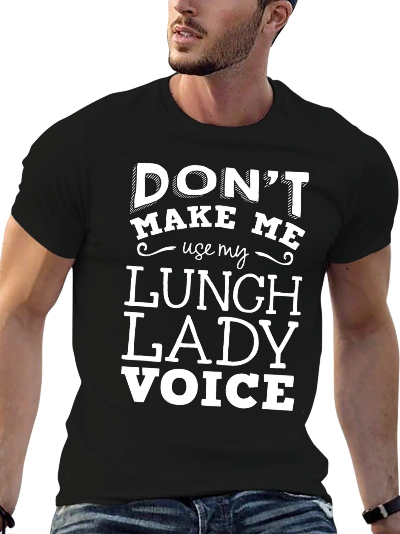 Dont Make Me Use My Lunch Lady Voice T-Shirt