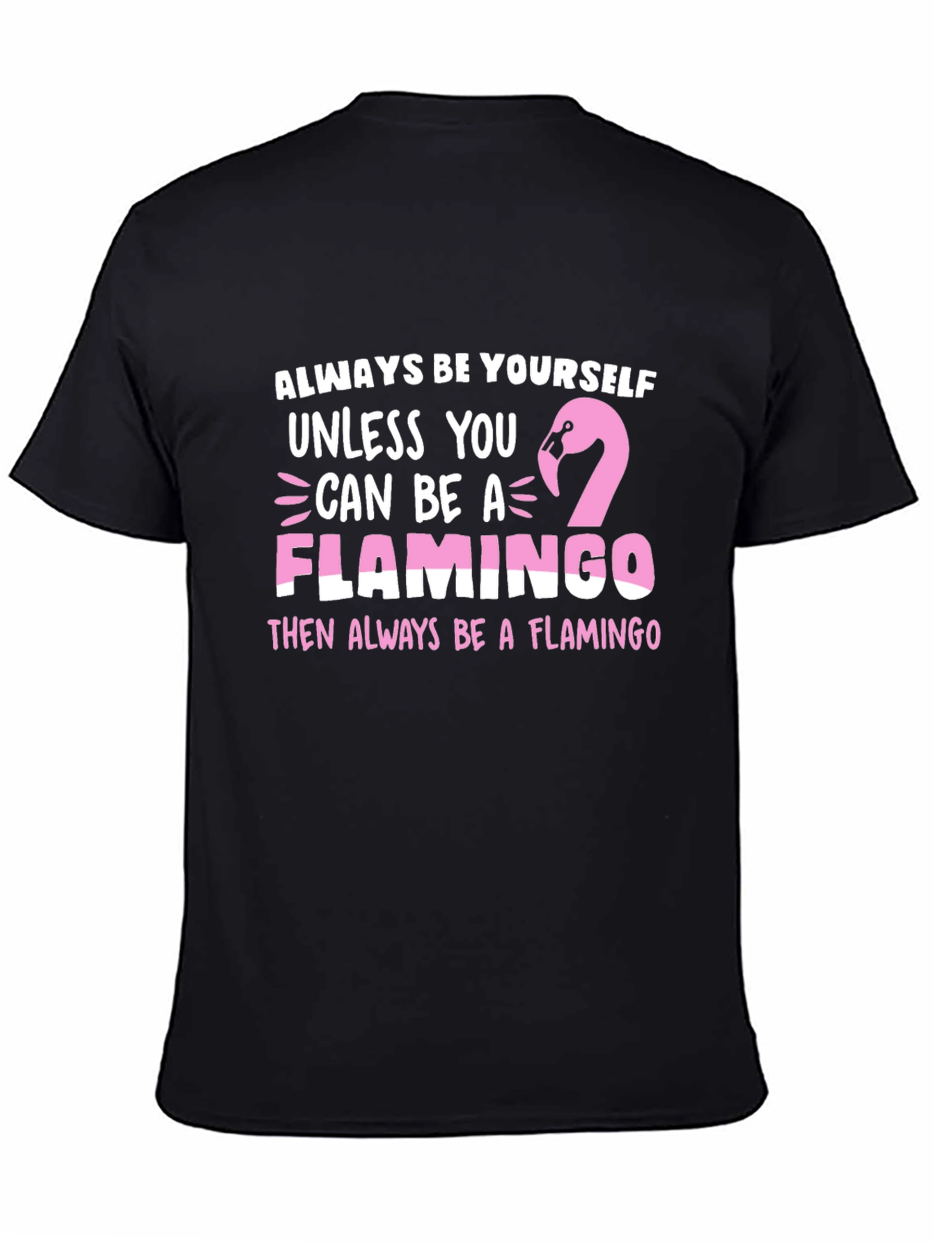 Always Be a Flamingo T-Shirt
