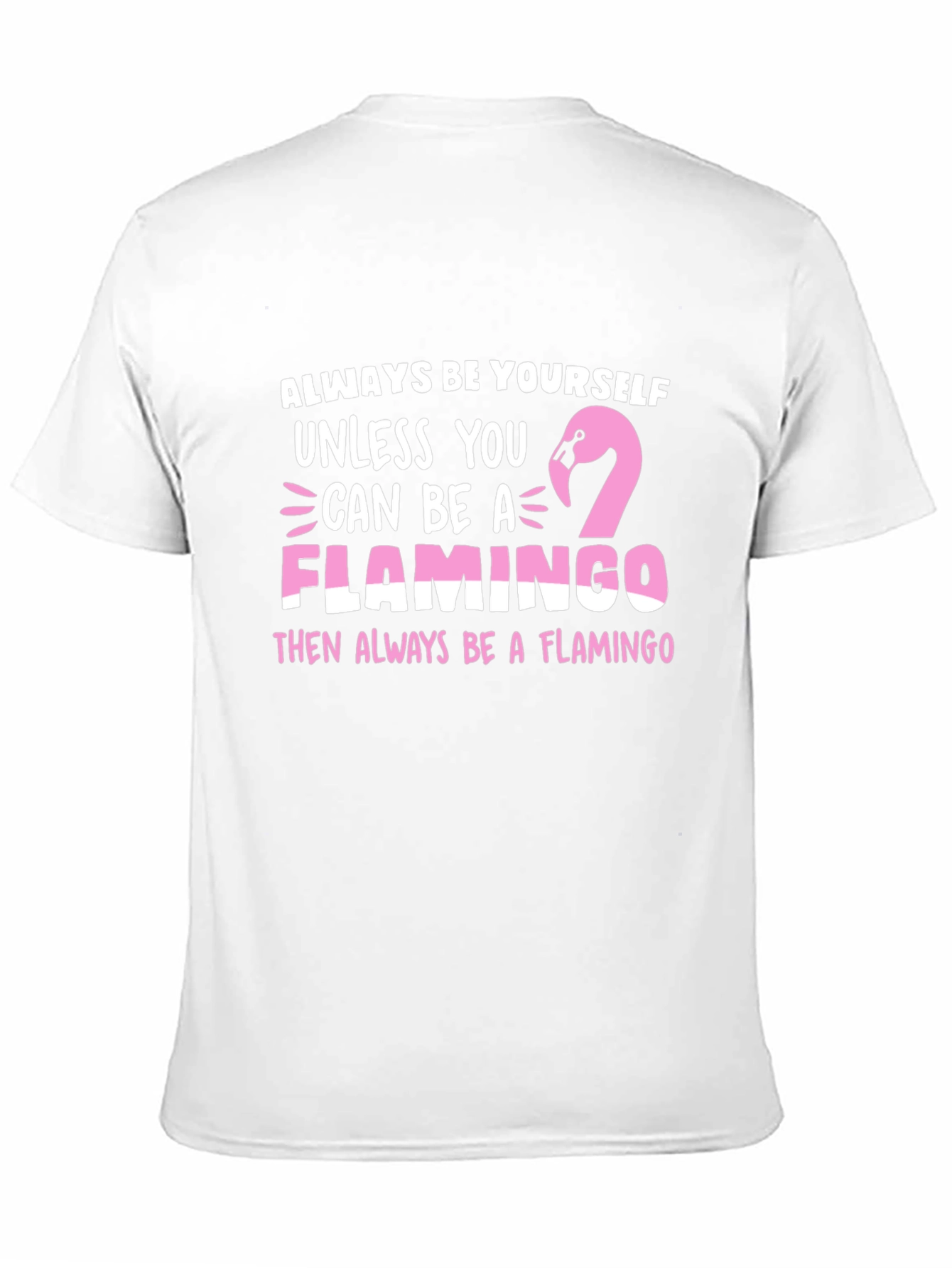 Always Be a Flamingo T-Shirt