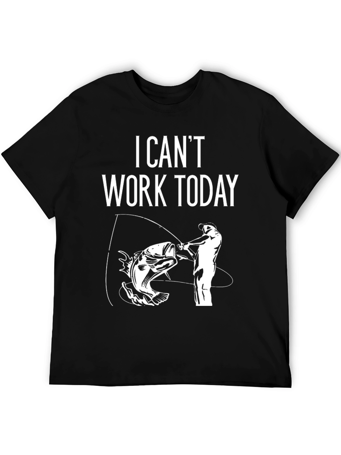 I Cant Work Today Fishing T-Shirt