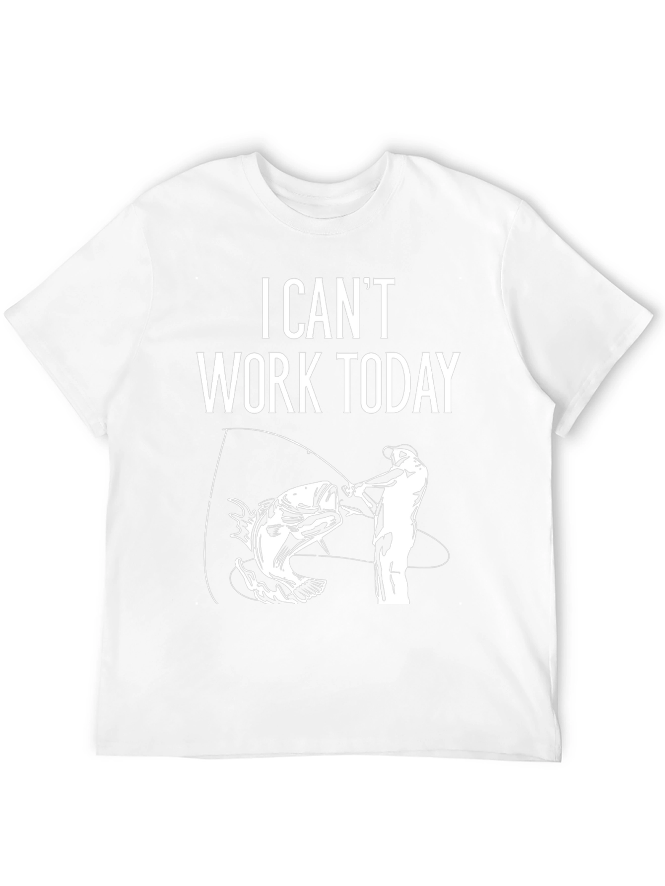 I Cant Work Today Fishing T-Shirt