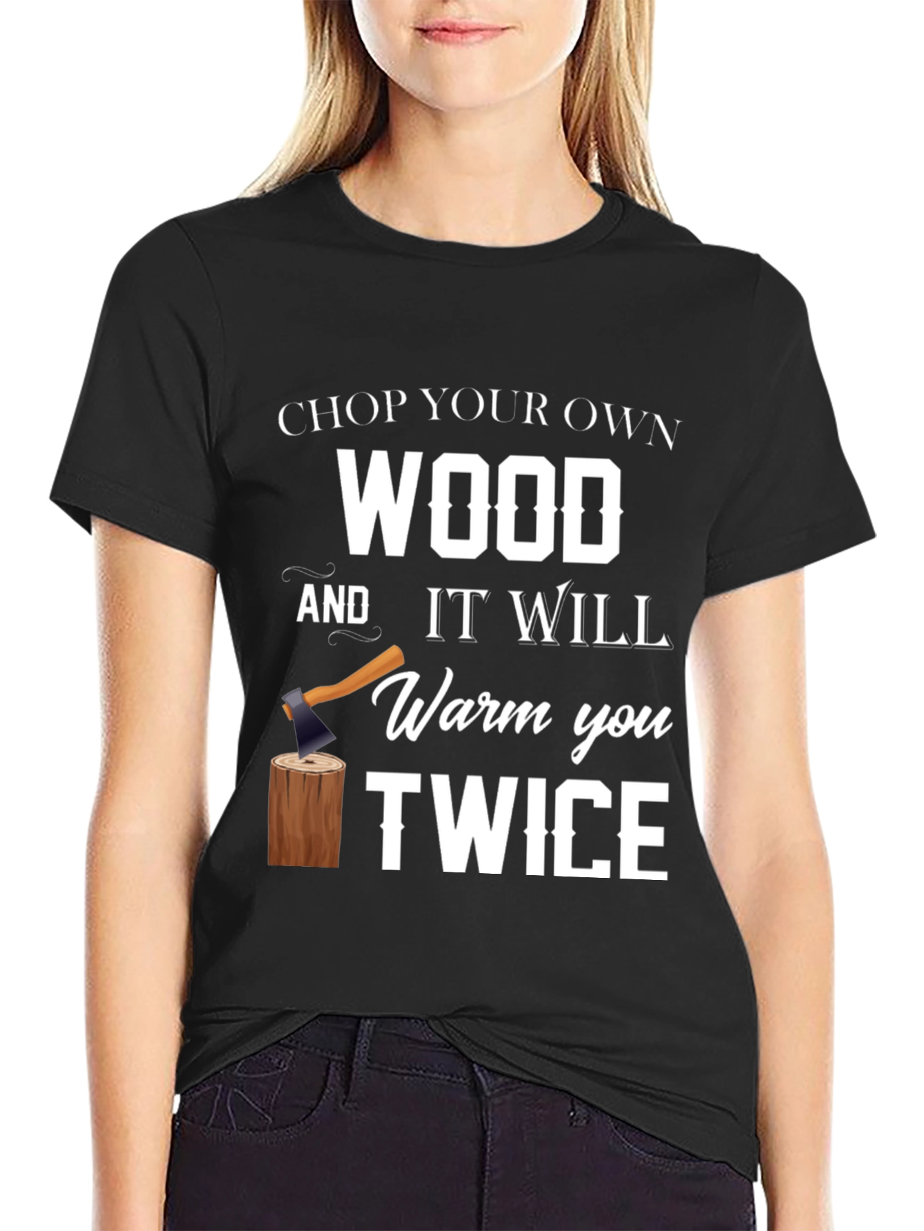 Chop Your Own Wood Graphic Tee