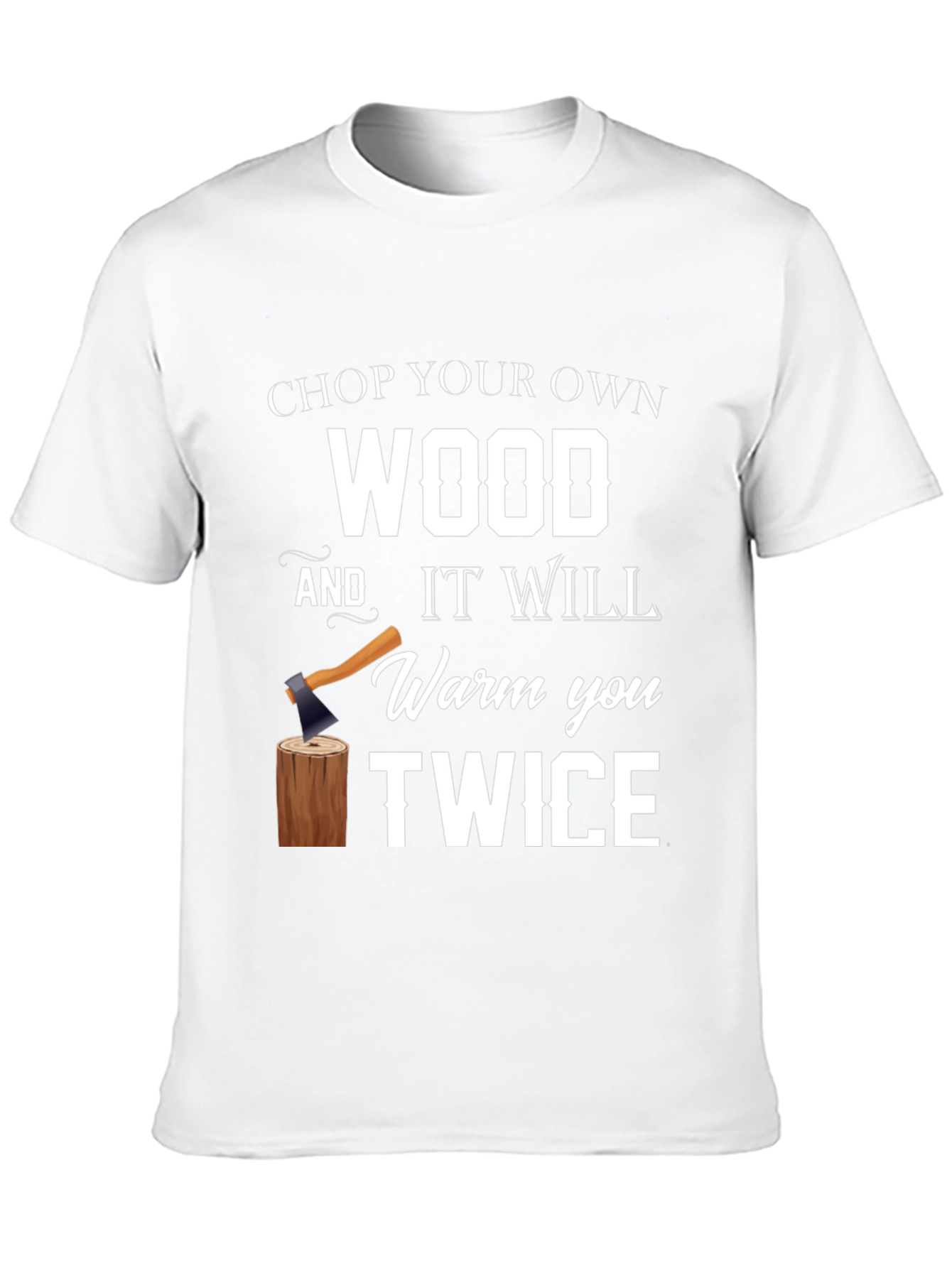 Chop Your Own Wood Graphic Tee