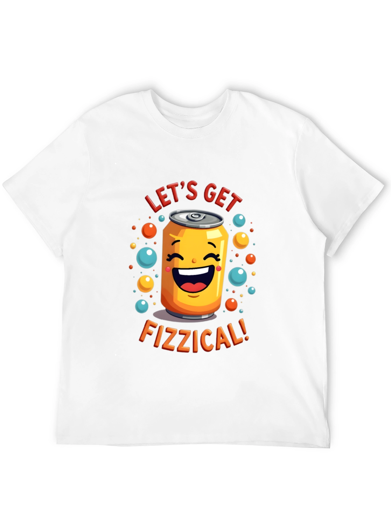 Lets Get Fizzical T-Shirt