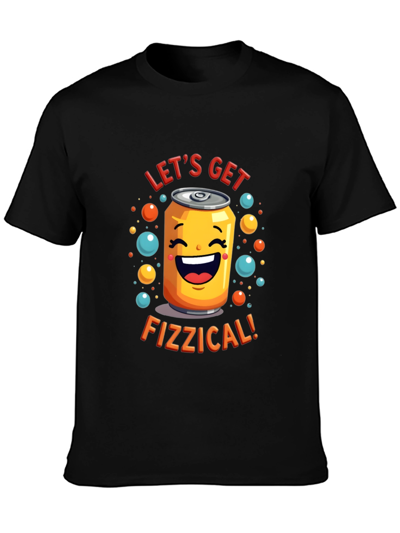 Lets Get Fizzical T-Shirt