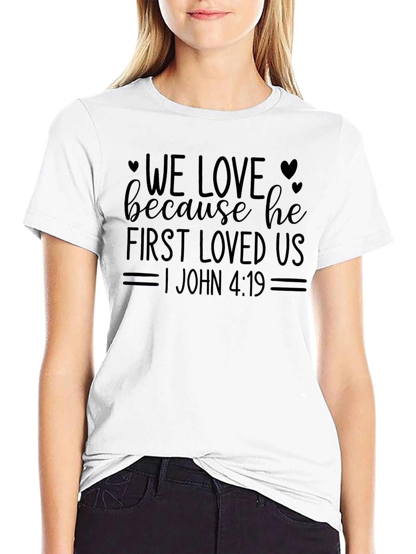 Faith-Inspired T-Shirt: We Love Because He First Loved Us