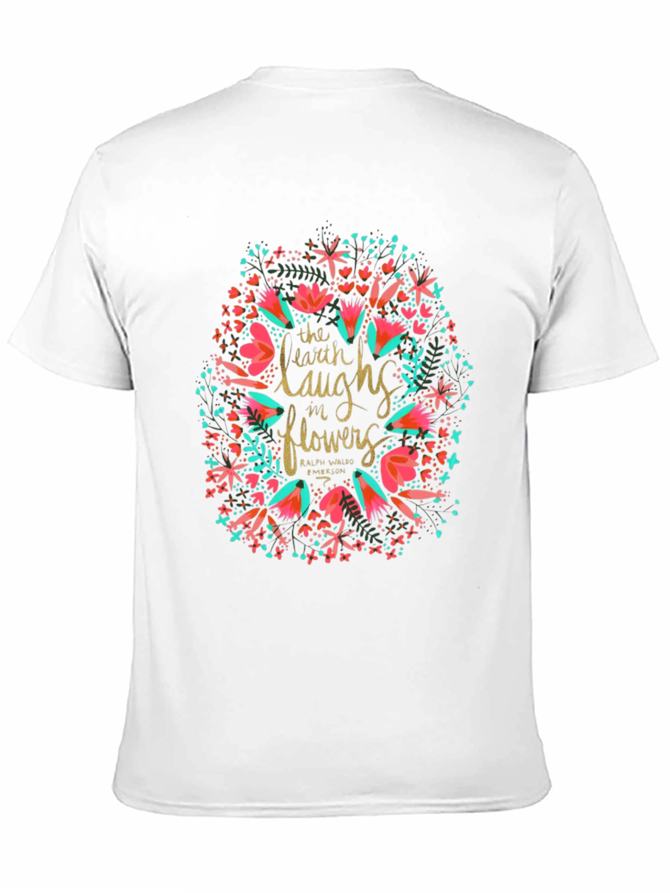 Earth Laughs in Flowers Graphic T-Shirt