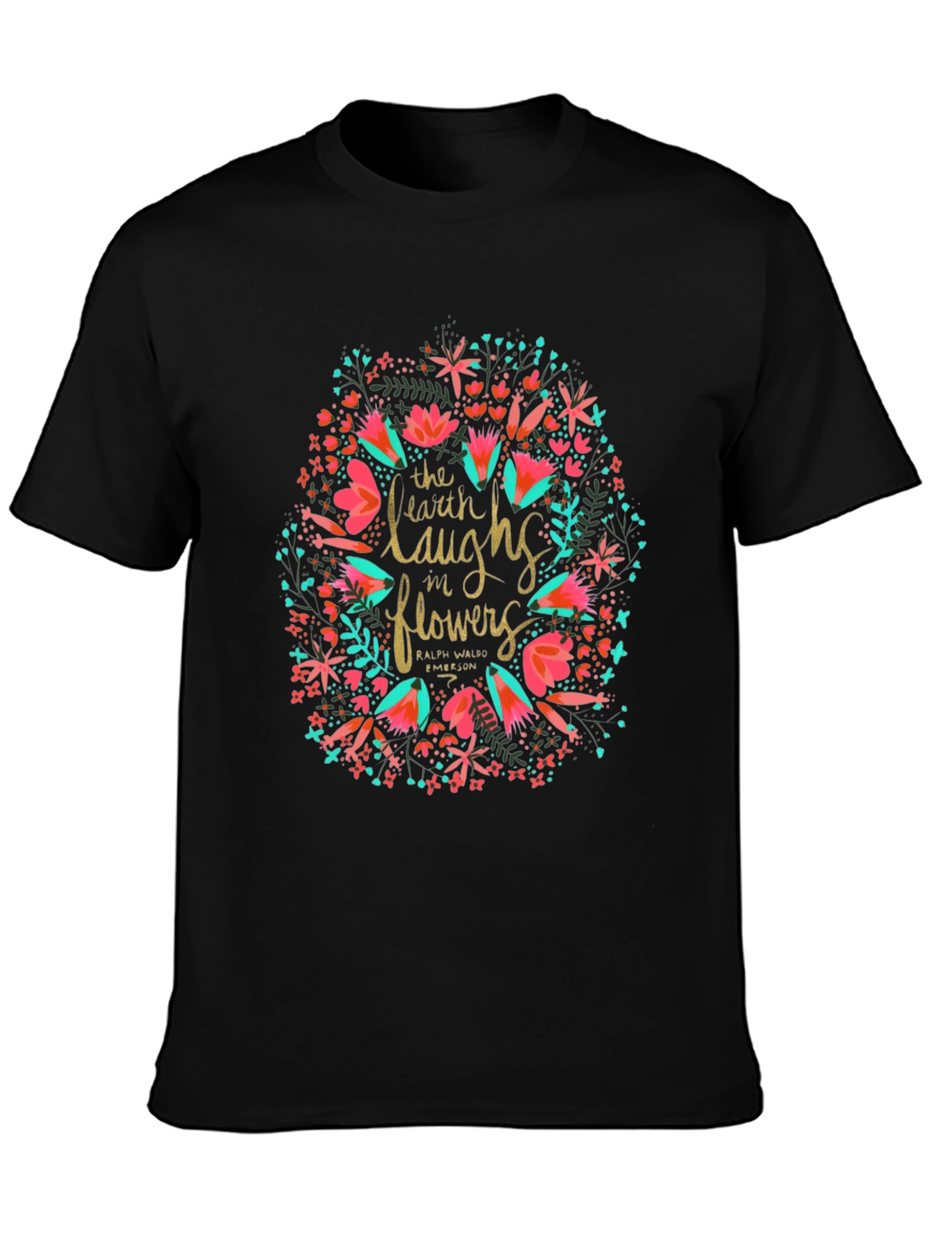 Earth Laughs in Flowers Graphic T-Shirt