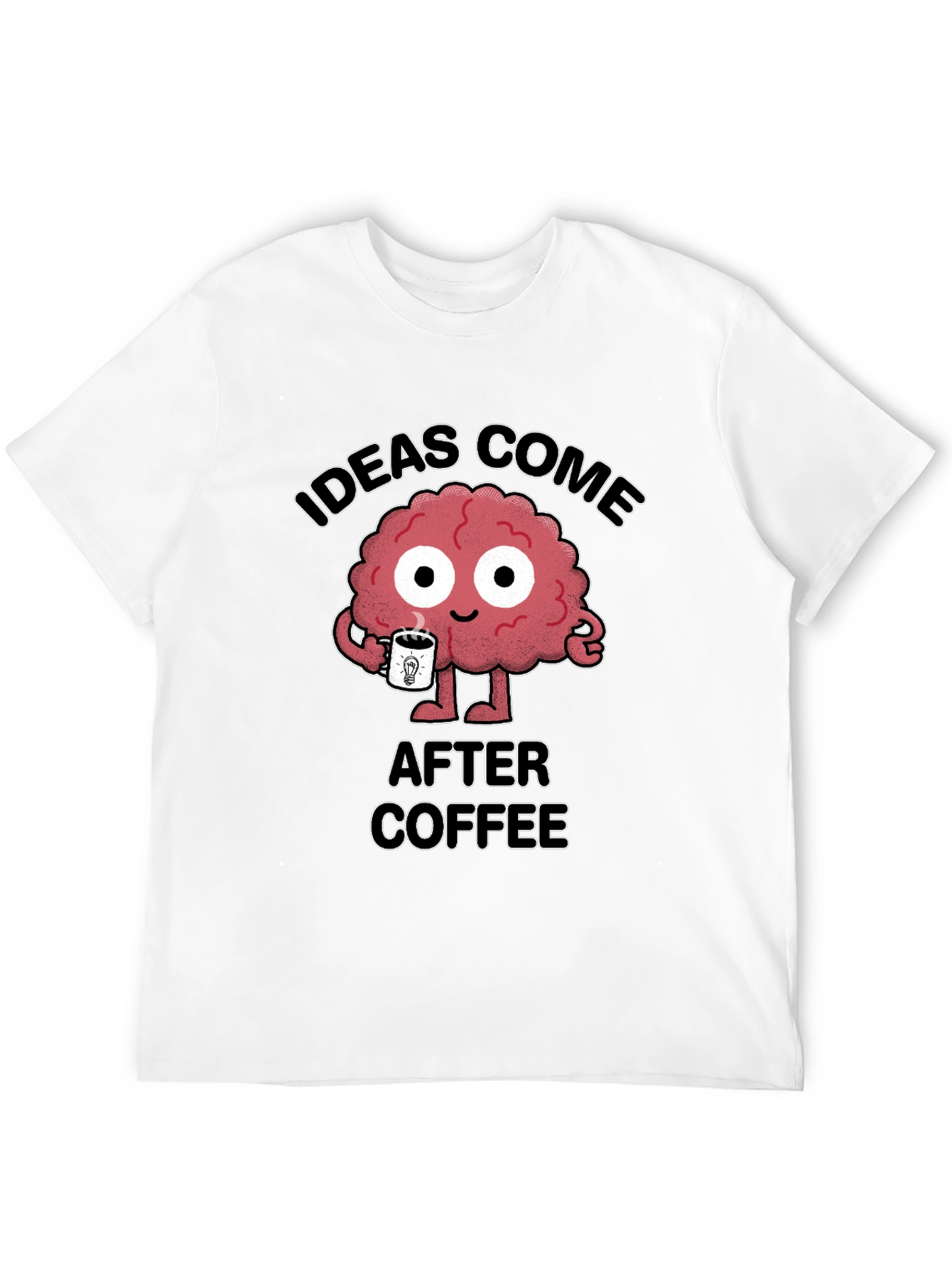 Ideas Come After Coffee Brain T-Shirt