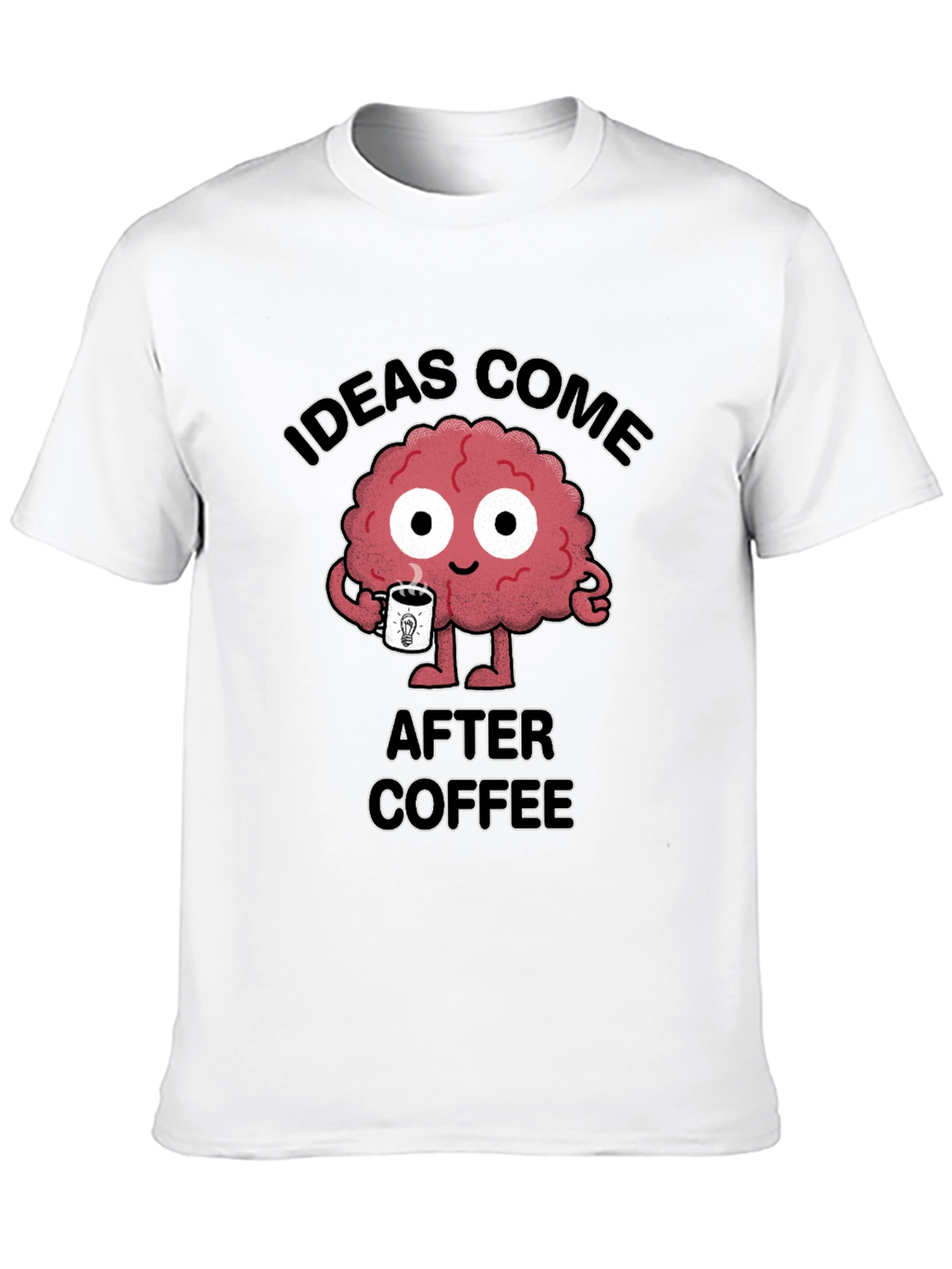 Ideas Come After Coffee Brain T-Shirt