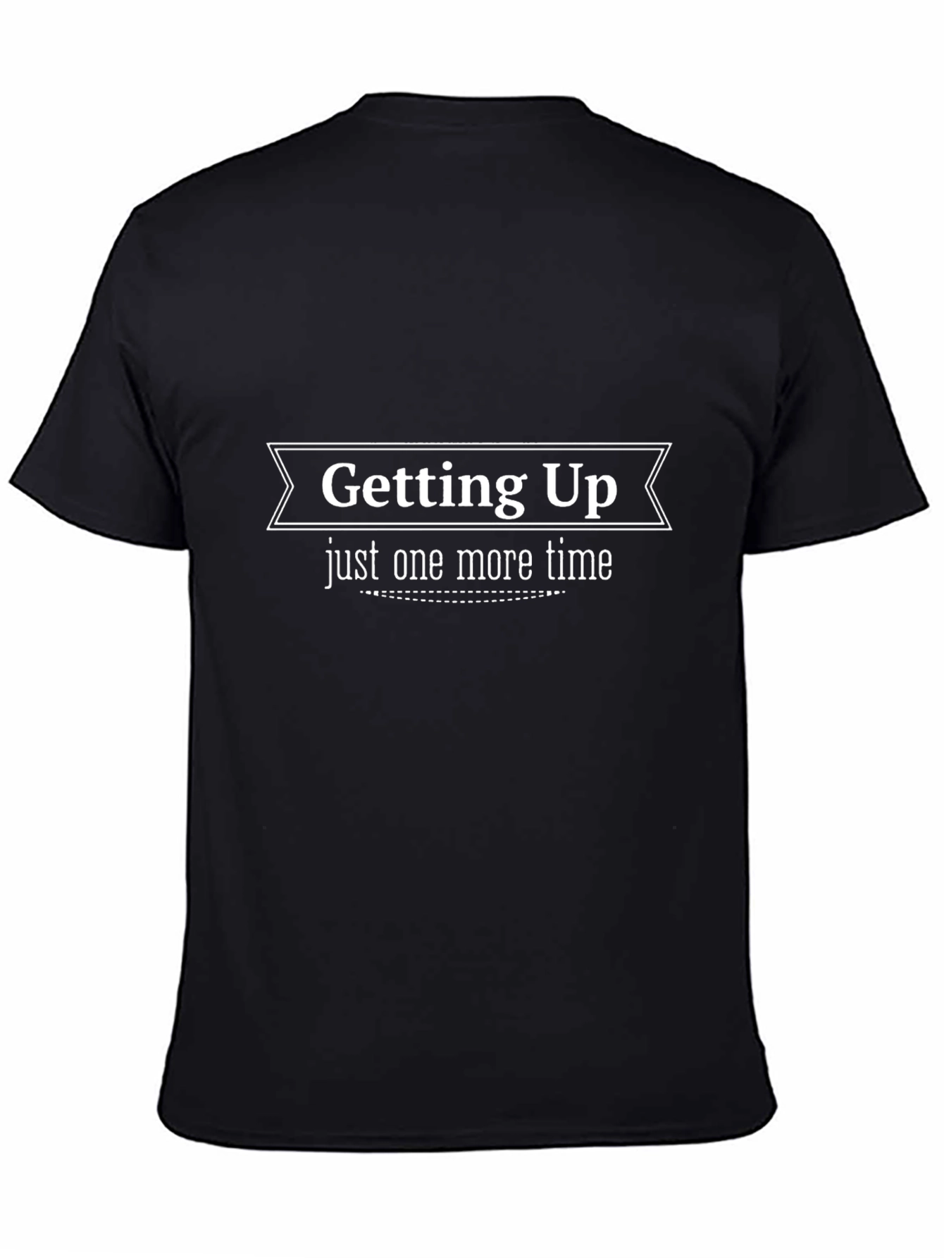 Getting Up T-Shirt - Motivational Tee