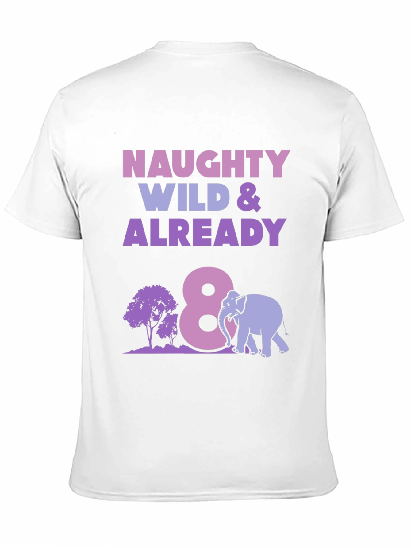 Naughty Wild & Already 8th Birthday Shirt