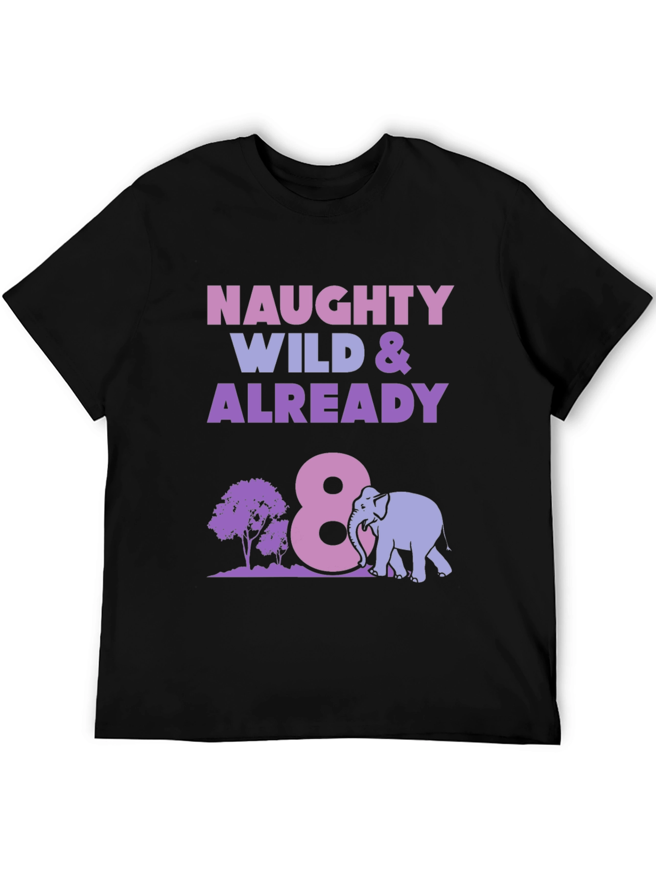 Naughty Wild & Already 8th Birthday Shirt