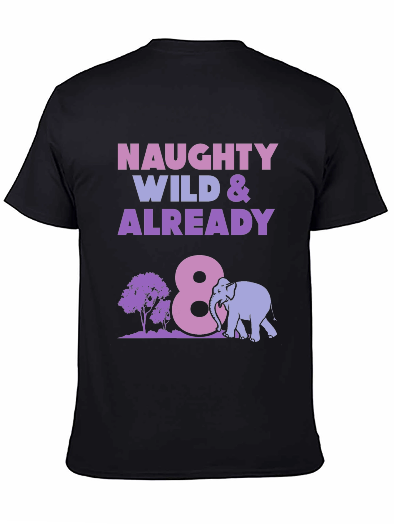 Naughty Wild & Already 8th Birthday Shirt
