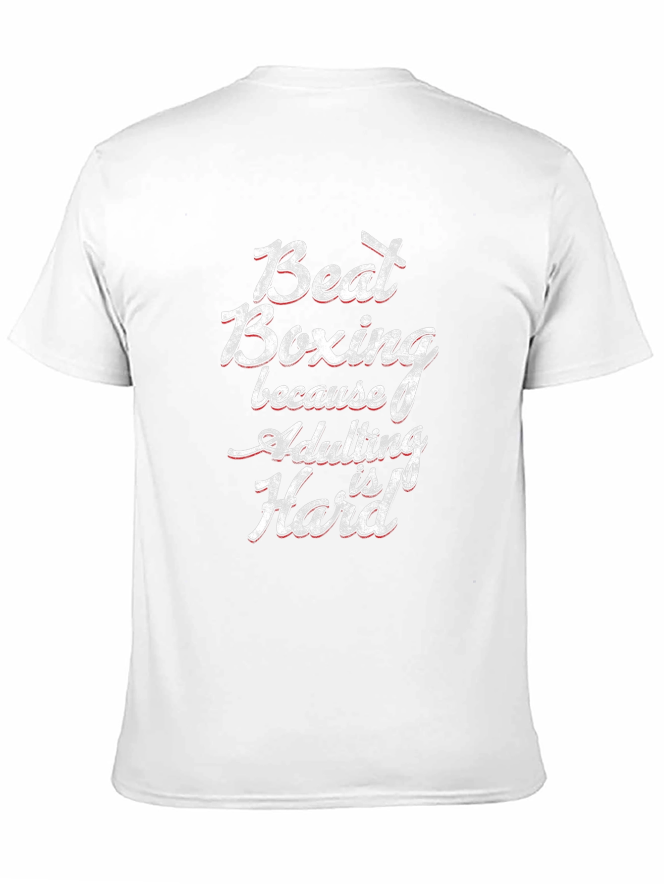 Beat Boxing Funny Adulting Hard T-Shirt