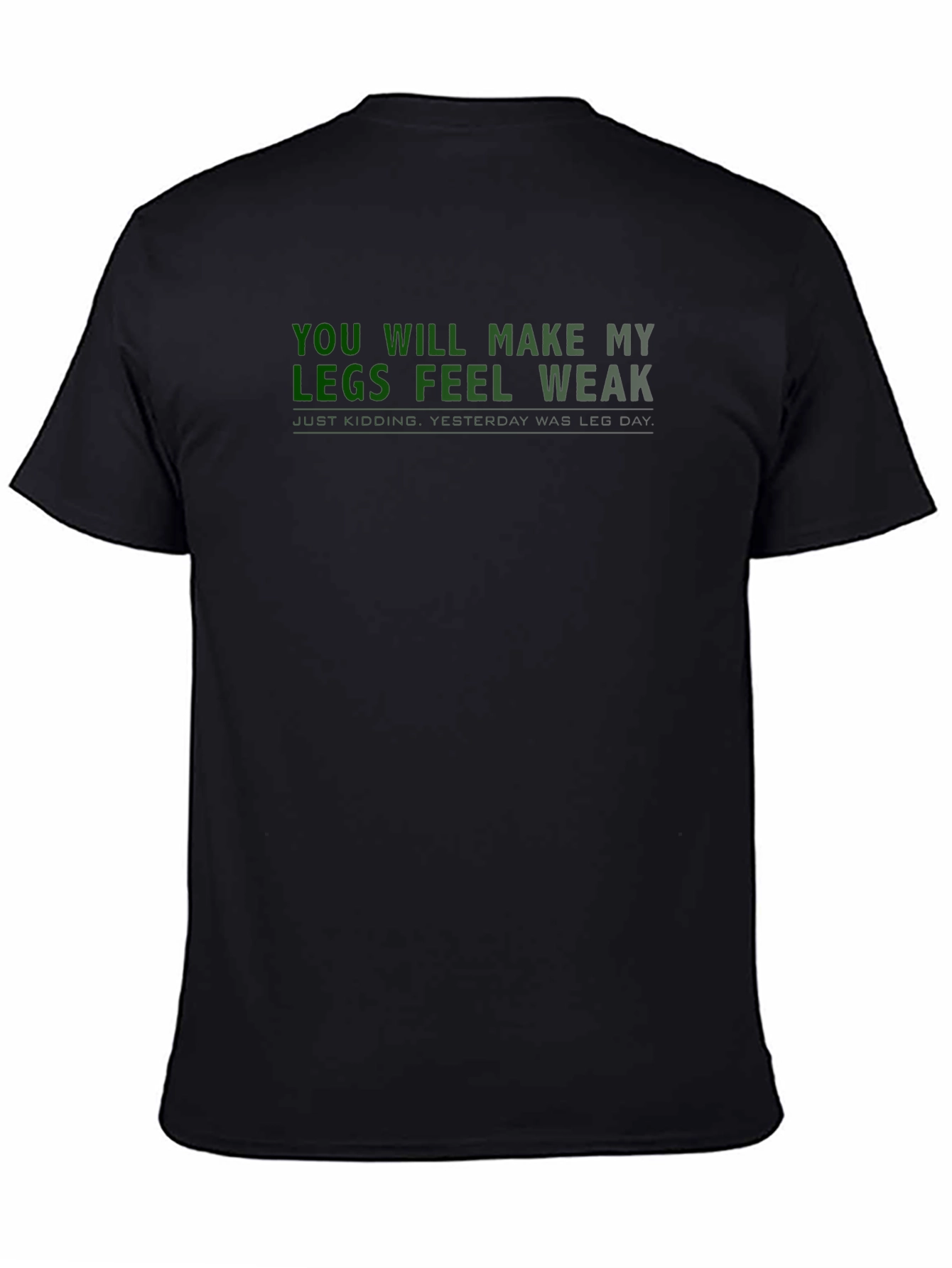 Leg Day Motivation T-Shirt - Make My Legs Weak