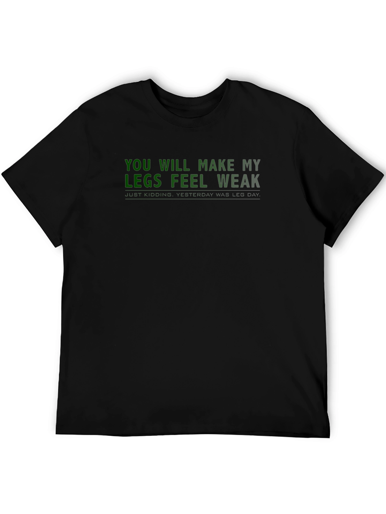 Leg Day Motivation T-Shirt - Make My Legs Weak