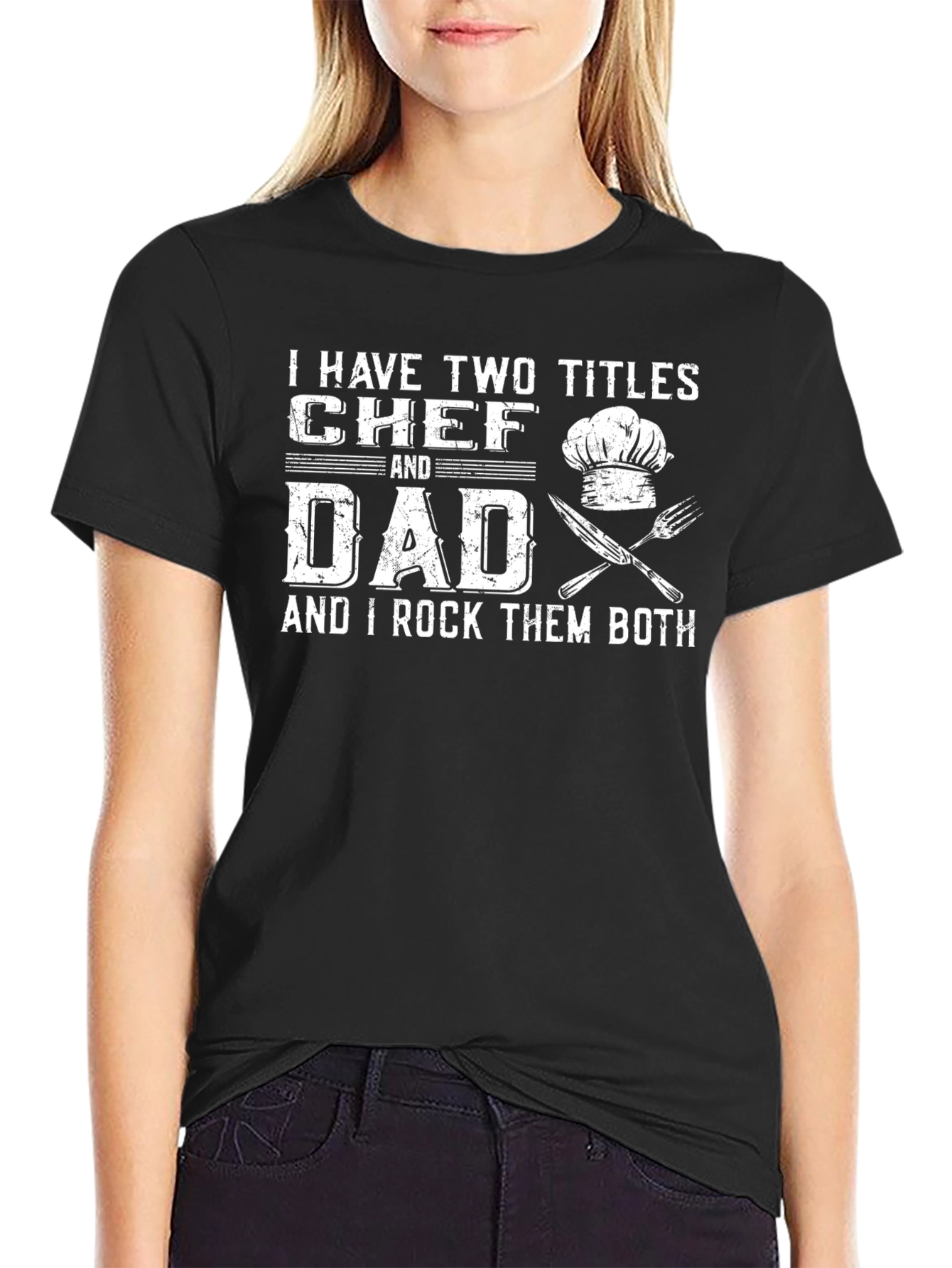 Chef Dad T-Shirt - I Rock Them Both!