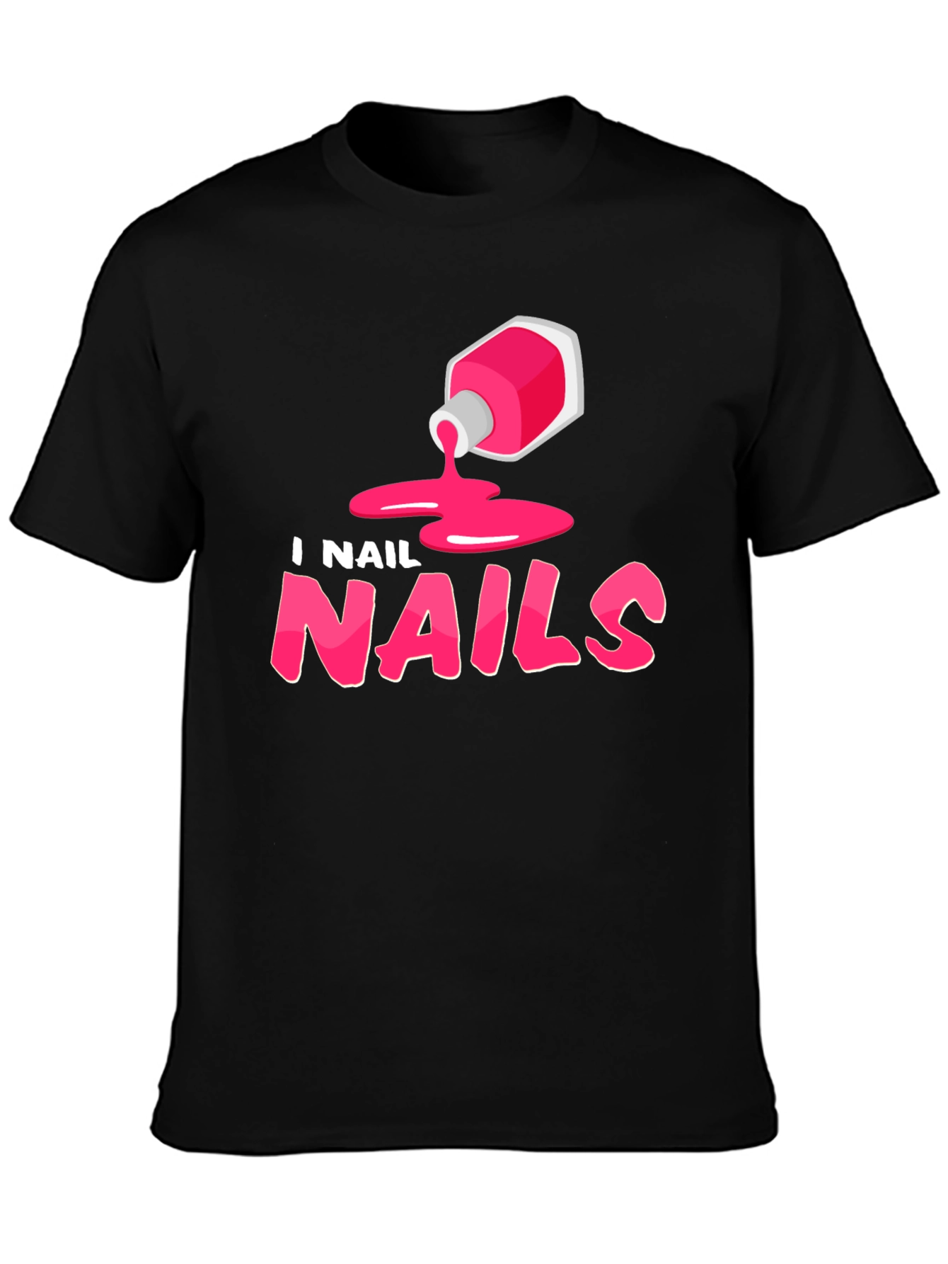 I Nail Nails - Funny Manicure T-Shirt