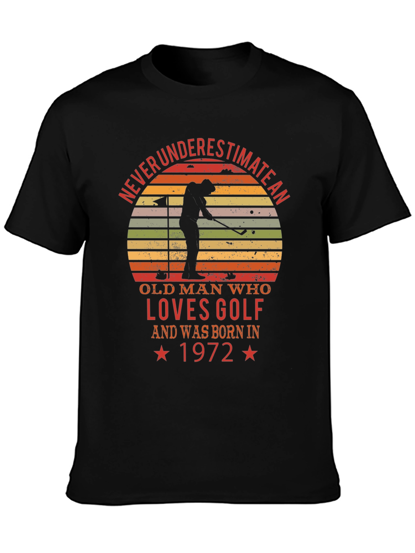 Never Underestimate Golf T-Shirt - Born in 1972