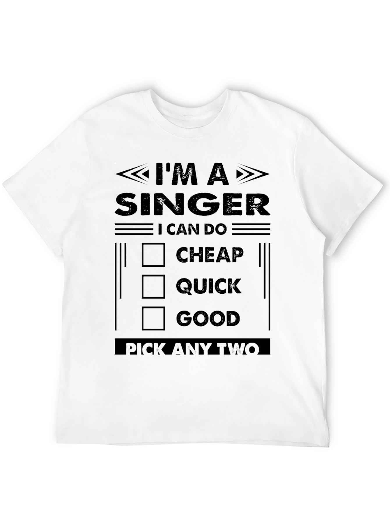 Im a Singer T-Shirt - Pick Any Two