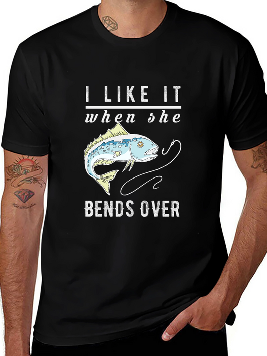 Fishing Humor T-Shirt - I Like It When She Bends Over