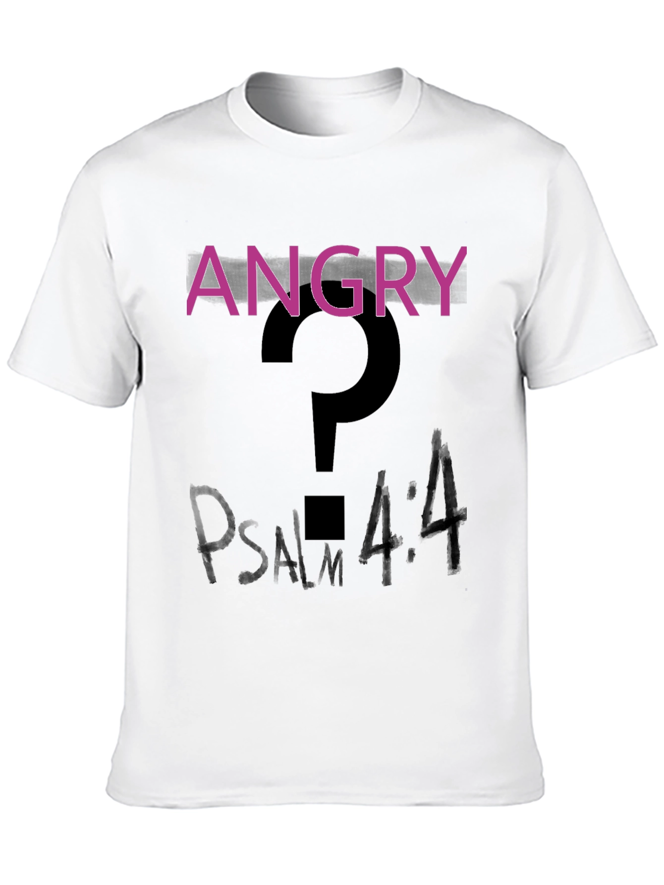 Angry? Psalm 4:4 Black T-Shirt