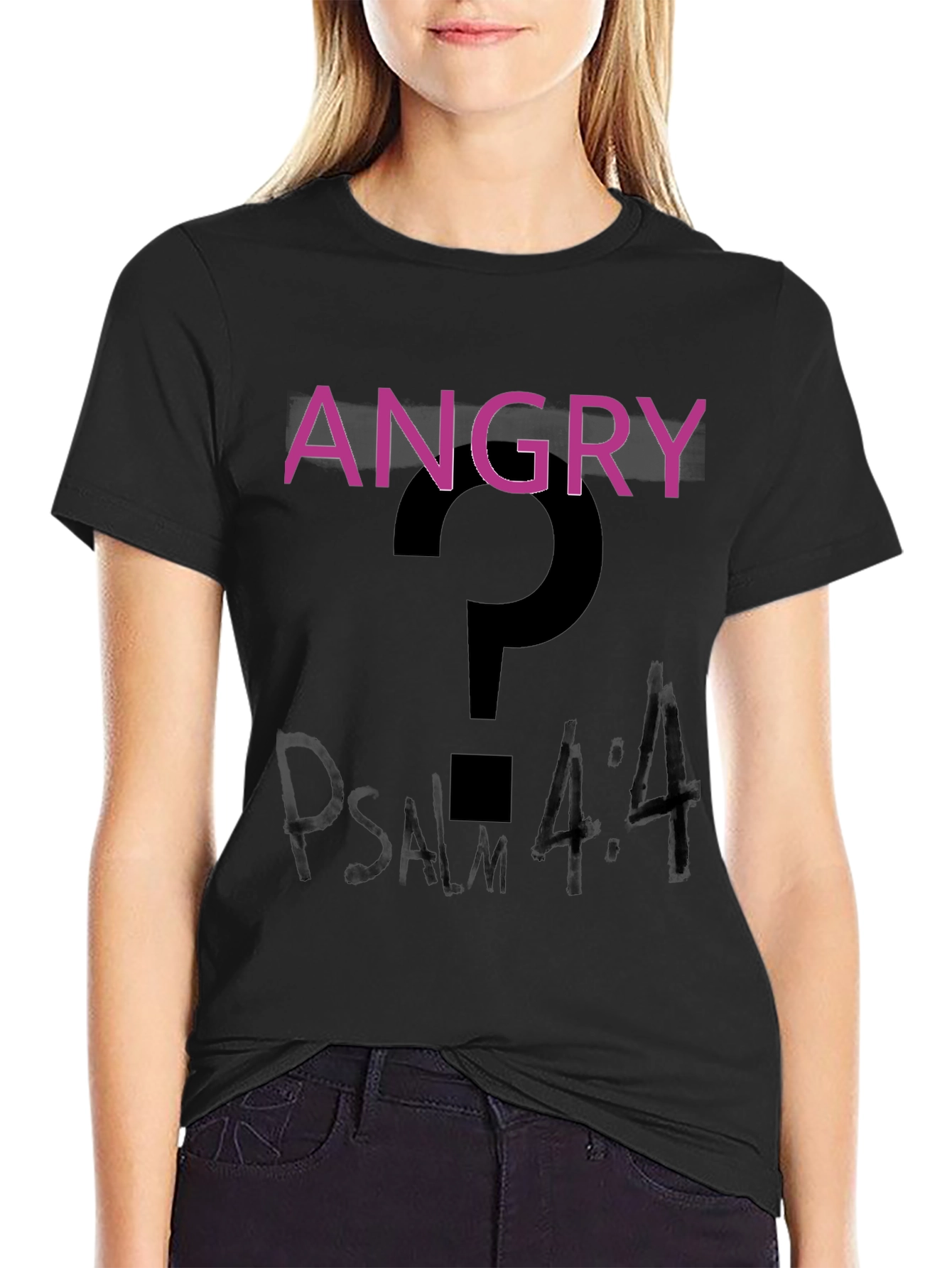 Angry? Psalm 4:4 Black T-Shirt