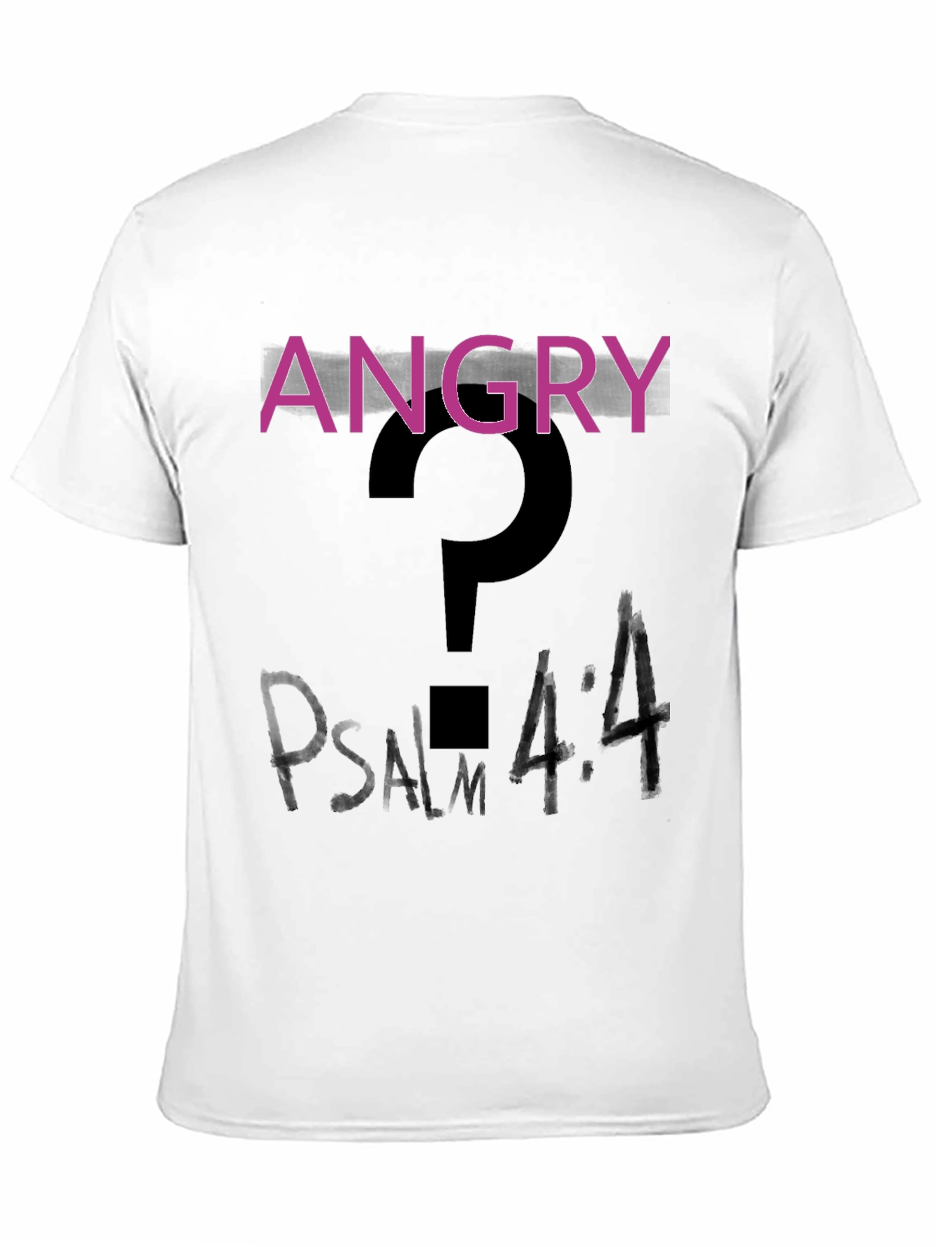 Angry? Psalm 4:4 Black T-Shirt