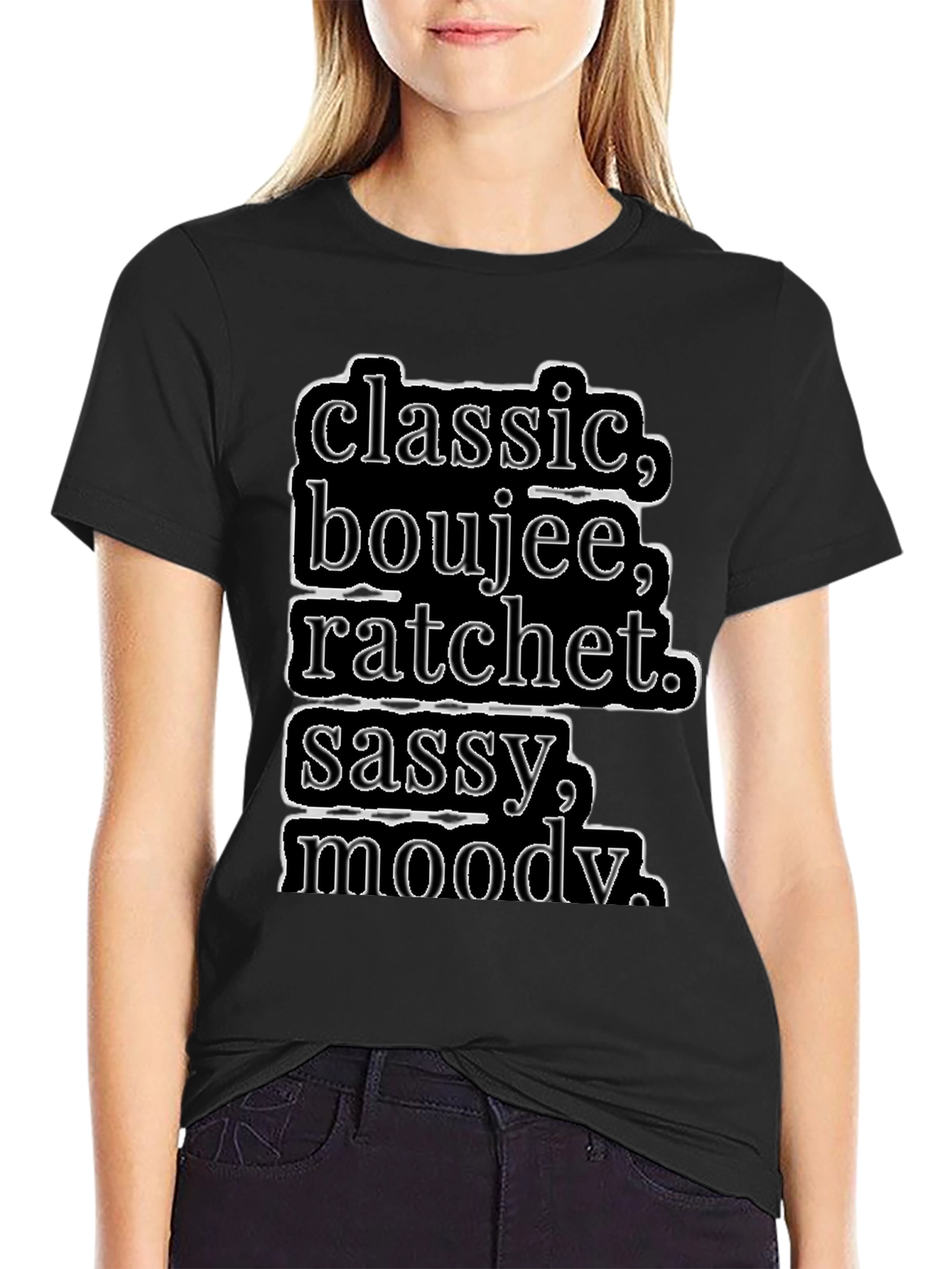 Classic Boujee Ratchet Sassy Moody T-Shirt