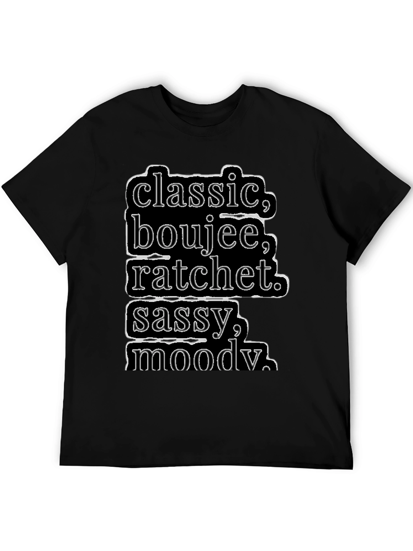 Classic Boujee Ratchet Sassy Moody T-Shirt