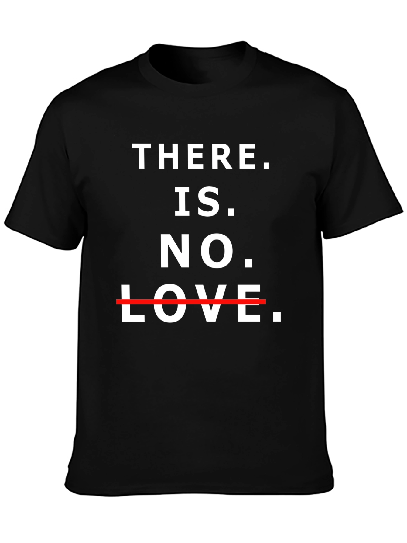 Edgy There is No Love Graphic Tee