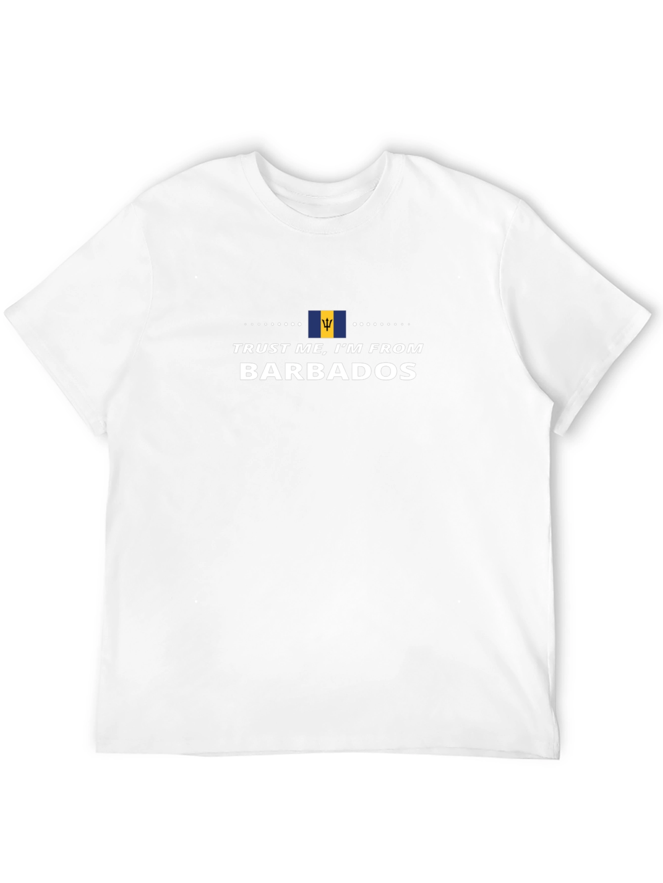 Trust Me Im From Barbados T-Shirt