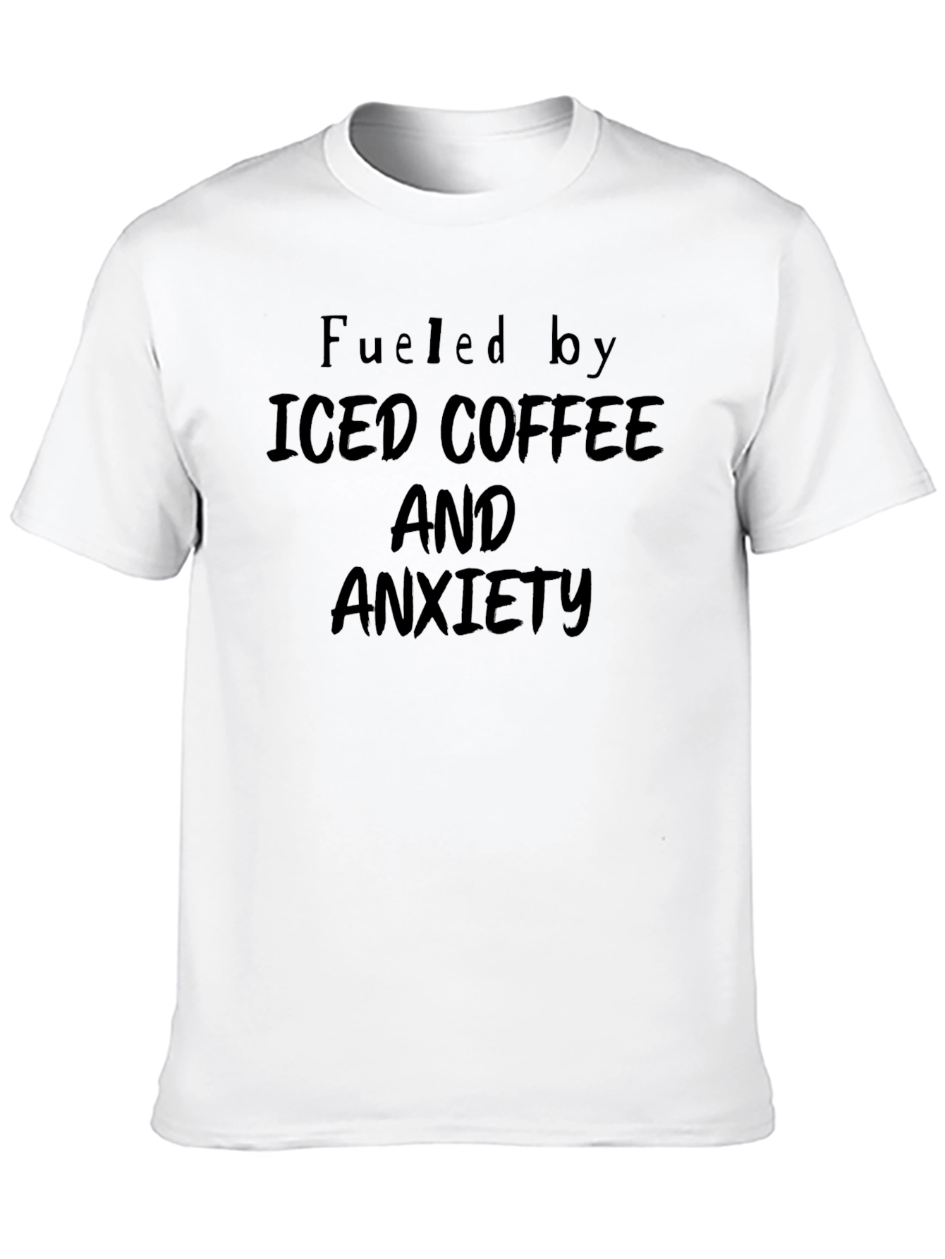 Fueled by Iced Coffee and Anxiety T-Shirt