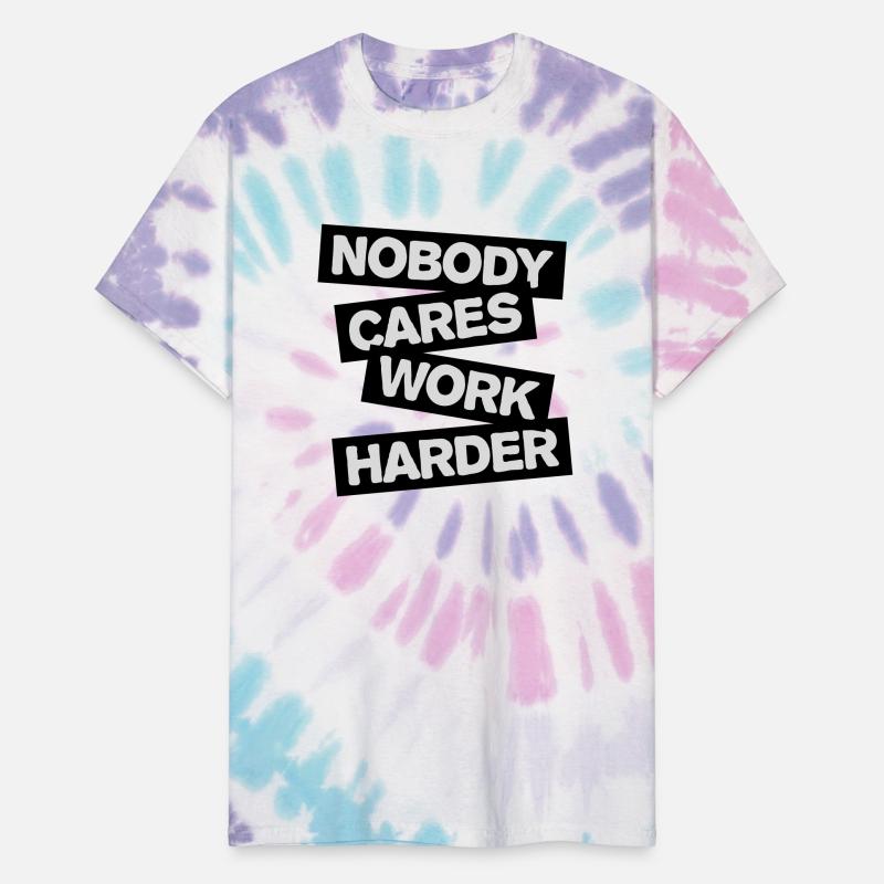 nobody cares work harder