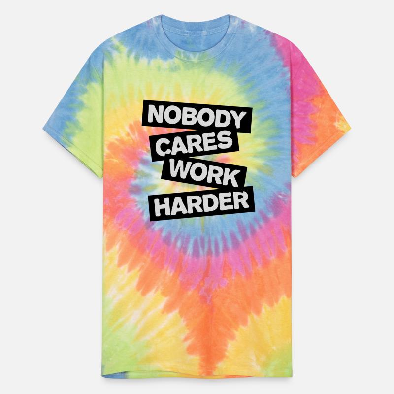 nobody cares work harder