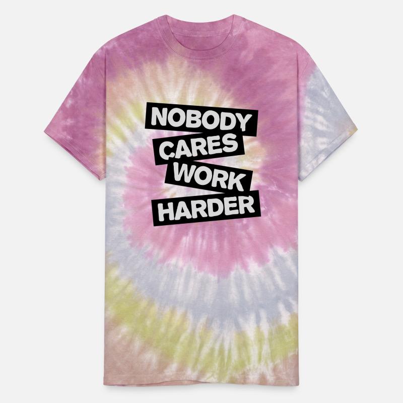 nobody cares work harder