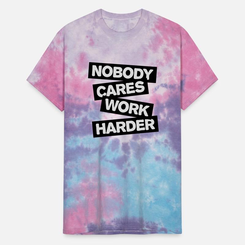 nobody cares work harder