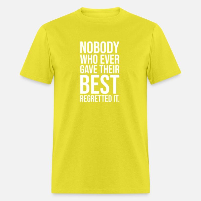 nobody who ever gave their best regretted it WHITE