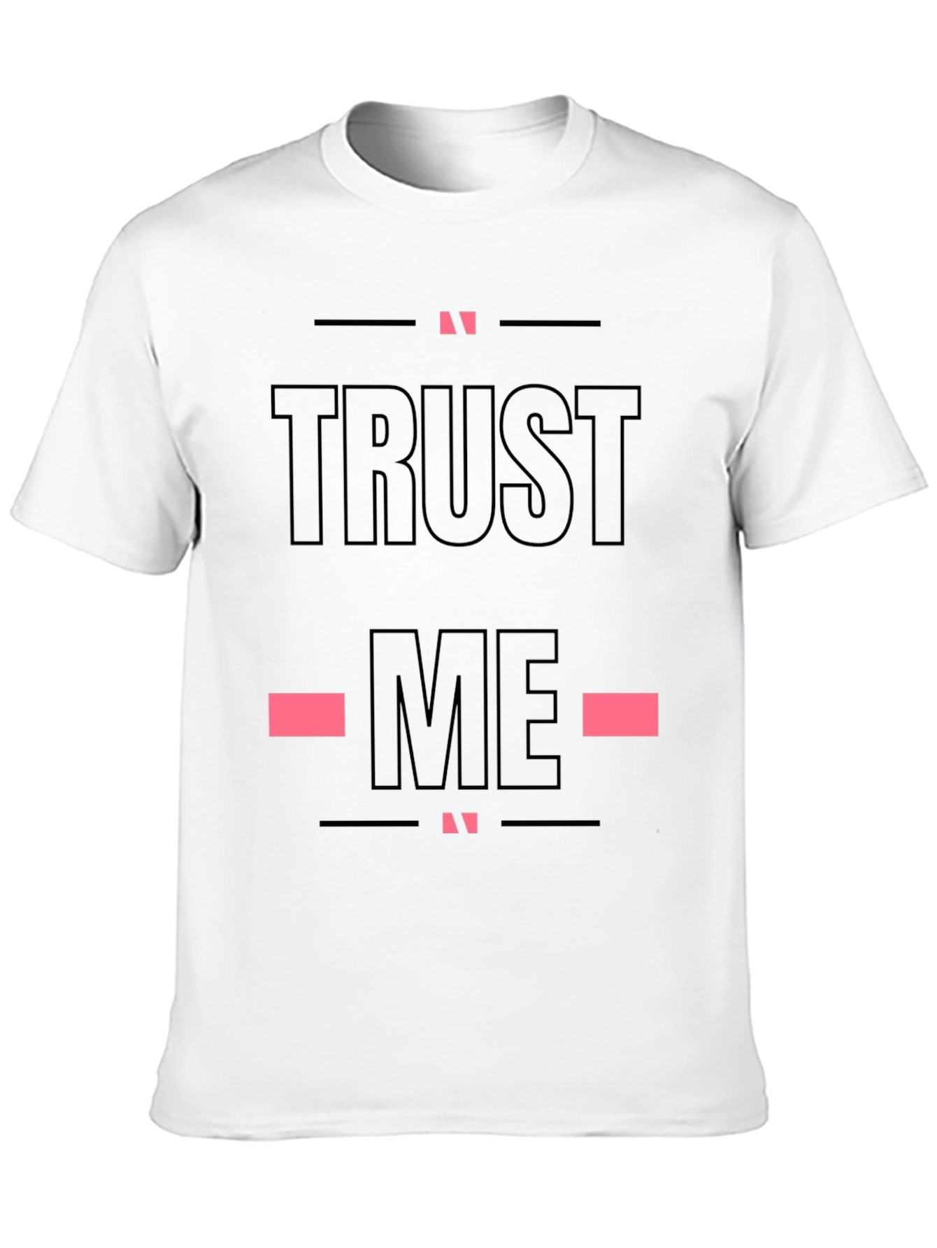 Trust Me T-Shirt - Casual Graphic Tee
