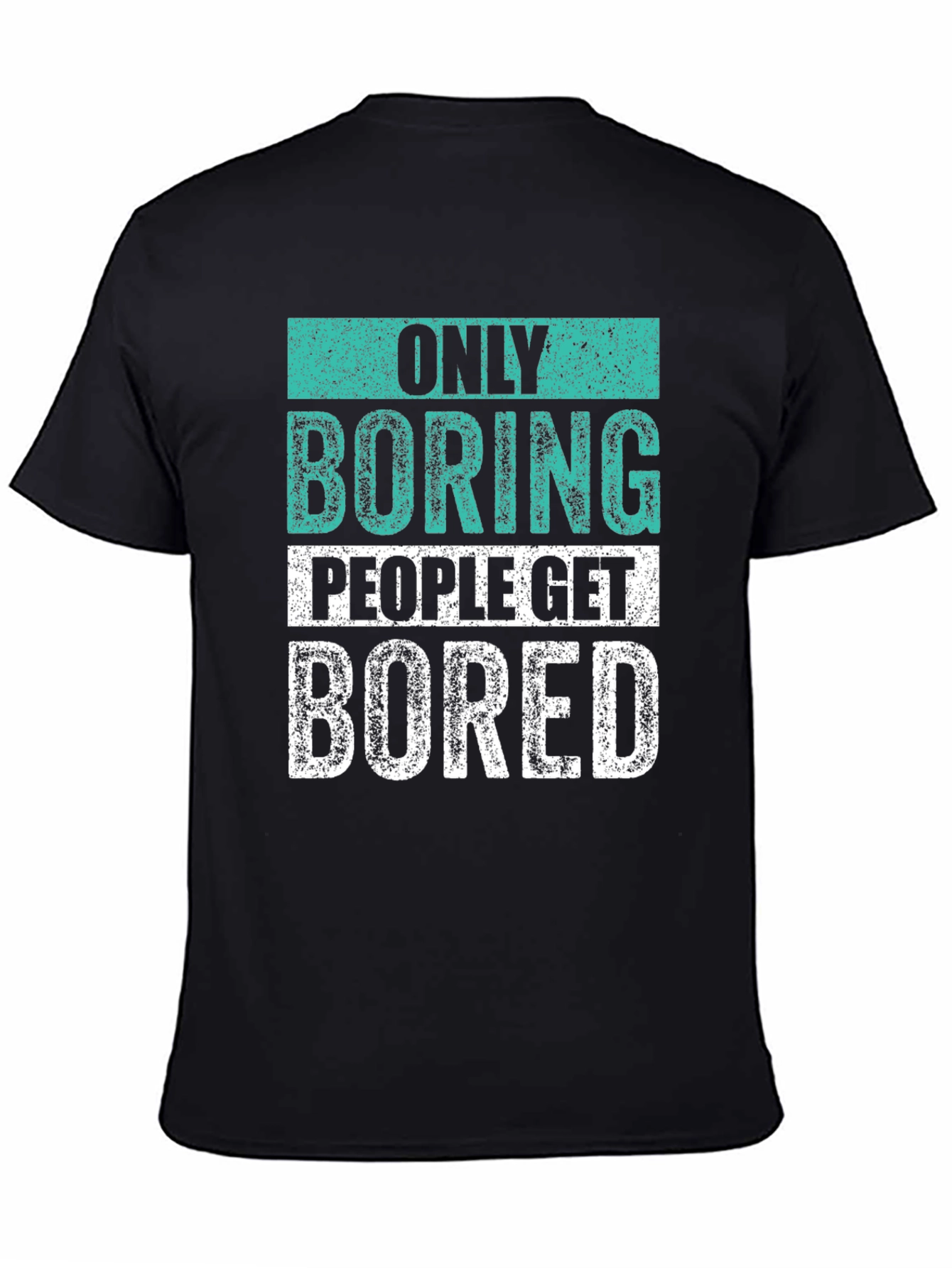 Only Boring People T-Shirt