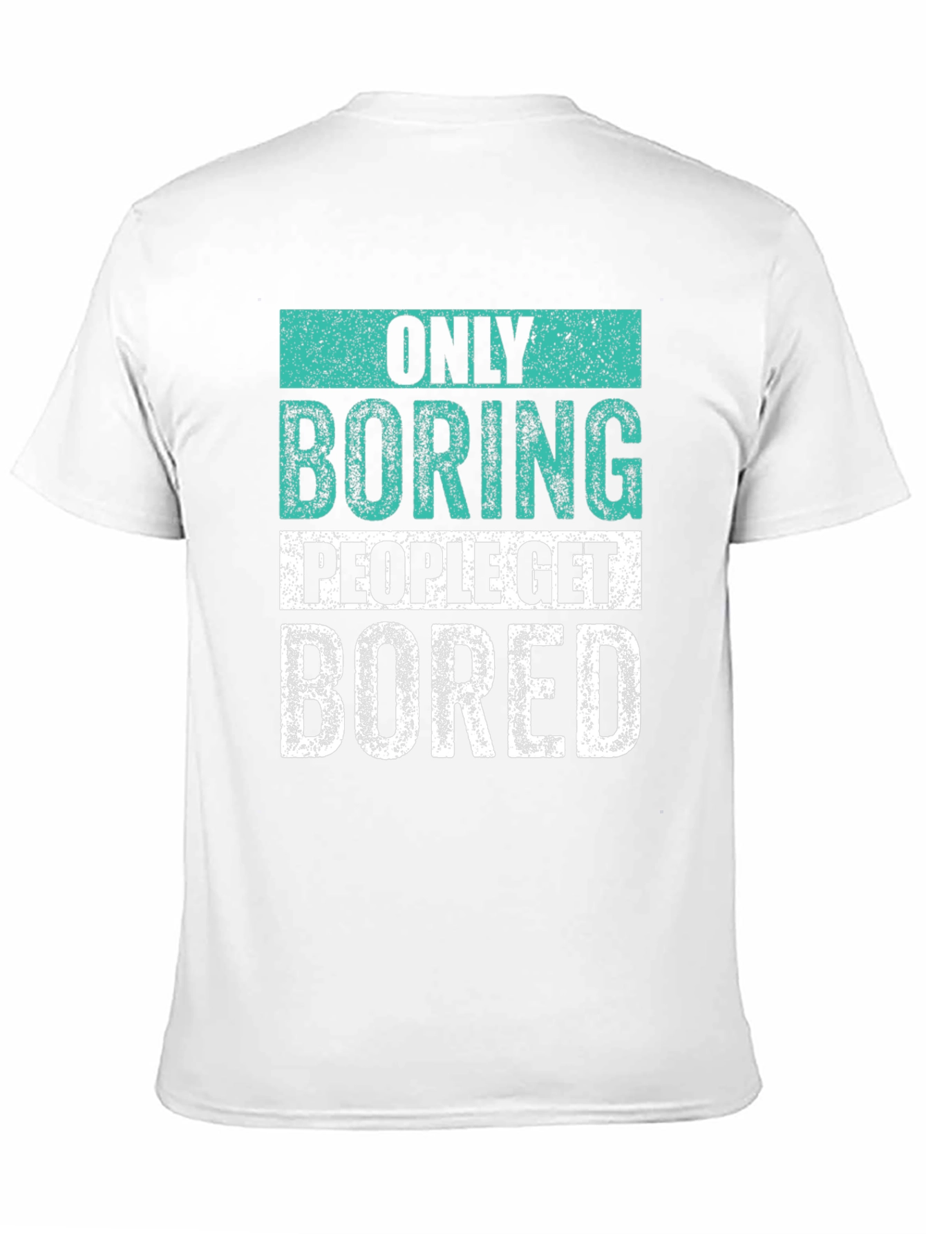 Only Boring People T-Shirt