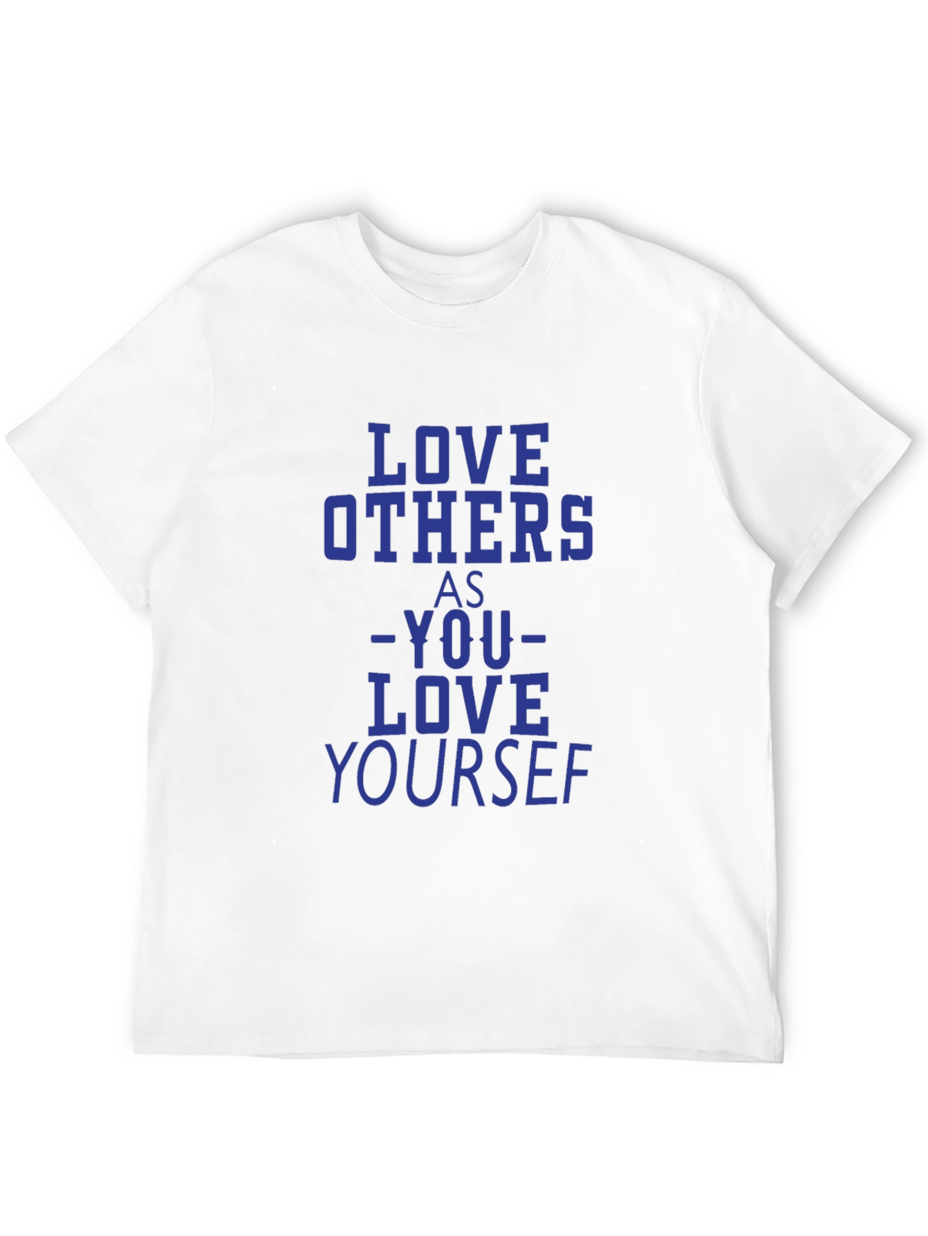 Love Others as Yourself T-Shirt