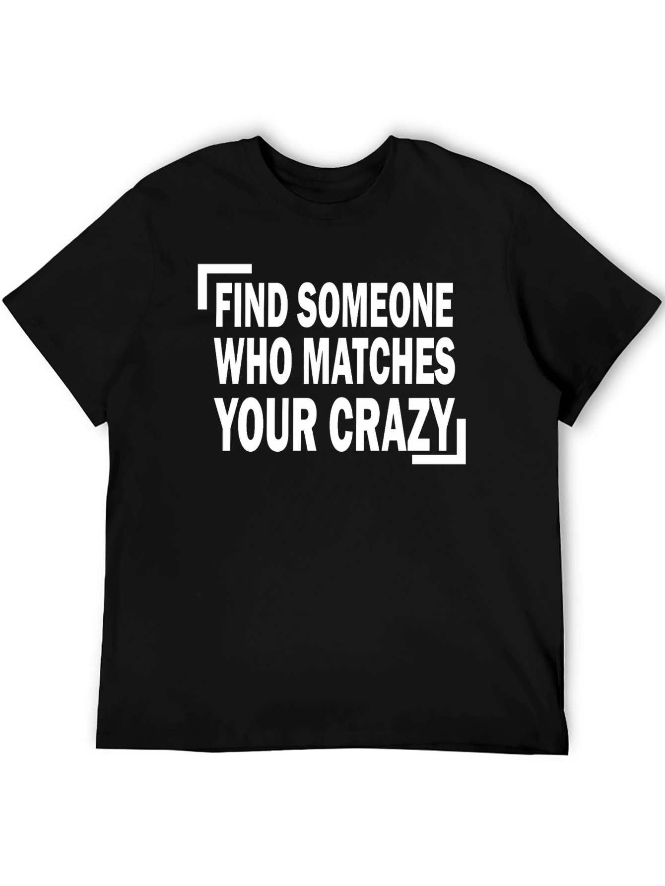 Find Your Crazy T-Shirt - Fun Graphic Tee