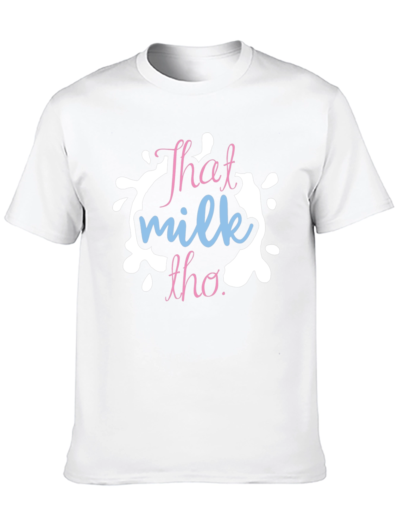 That Milk Tho T-Shirt - Trendy Graphic Tee