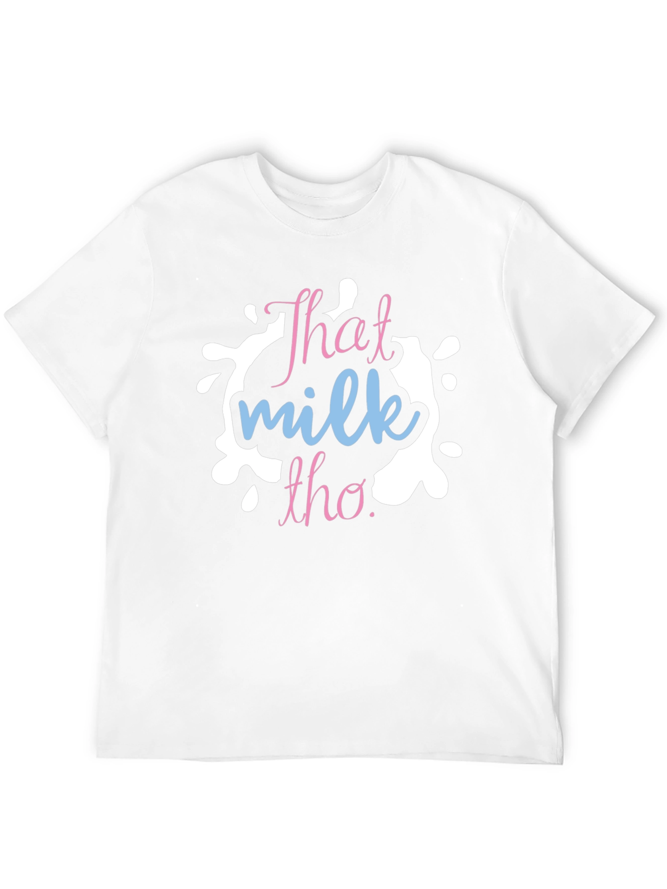 That Milk Tho T-Shirt - Trendy Graphic Tee
